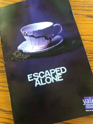 Escaped Alone At Yale Rep – A Review