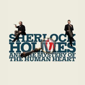 sherlock holmes and the mystery of the human heart