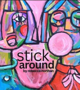 stick around